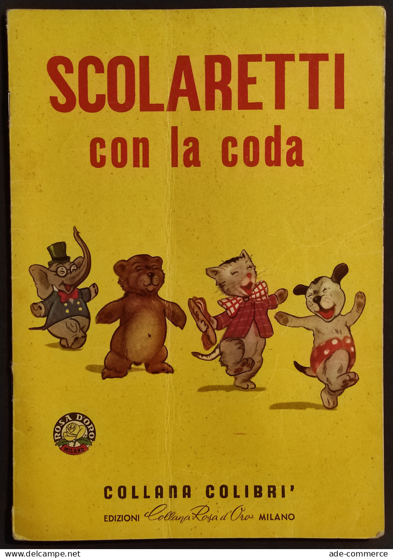 Scolaretti Con La Coda - Ed. Collana Rosa D'Oro - Collana Colibrì - Enfants