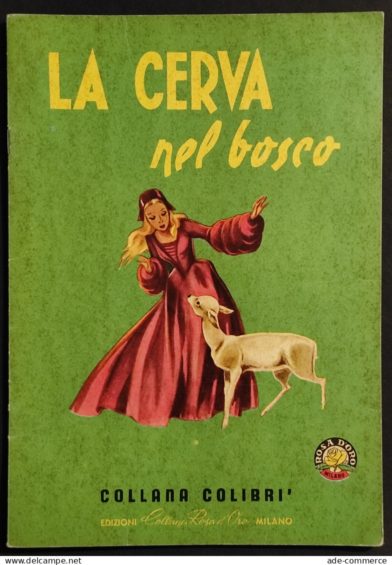 La Cerva Nel Bosco - Ed. Collana Rosa D'Oro - Collana Colibrì - - Enfants