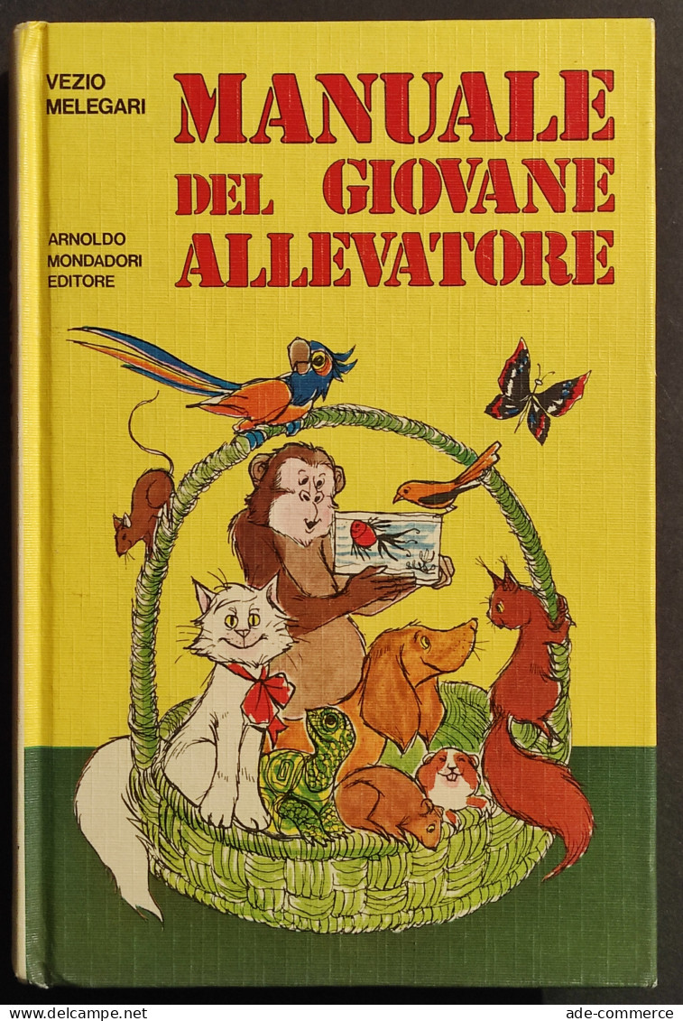 Manuale Del Giovane Allevatore - V. Melegari - Ed. Mondadori - 1973 I Ed - Bambini