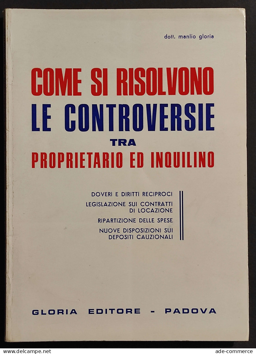Come Si Risolvono Le Controversie Tra Proprietario Ed Inquilino - Ed. Gloria - Maatschappij, Politiek, Economie