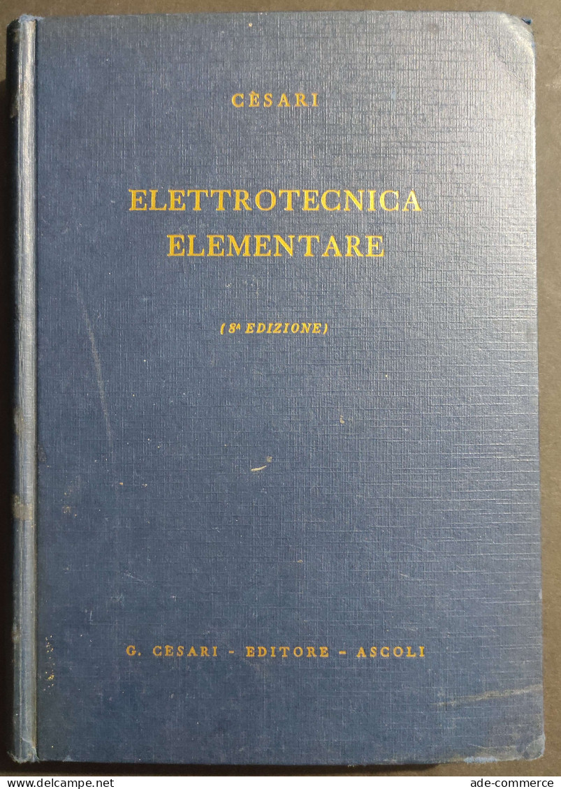 Elettrotecnica Elementare - P. E. Cèsari - Ed. Cesari - 1964 - Wiskunde En Natuurkunde