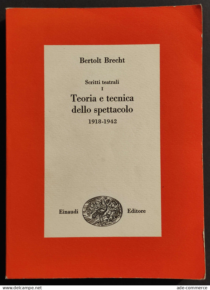 Scritti Teatrali I - Teoria E Tecnica Dello Spettacolo - B. Brecht - Ed. Einaudi - 1975 - Cinema Y Música