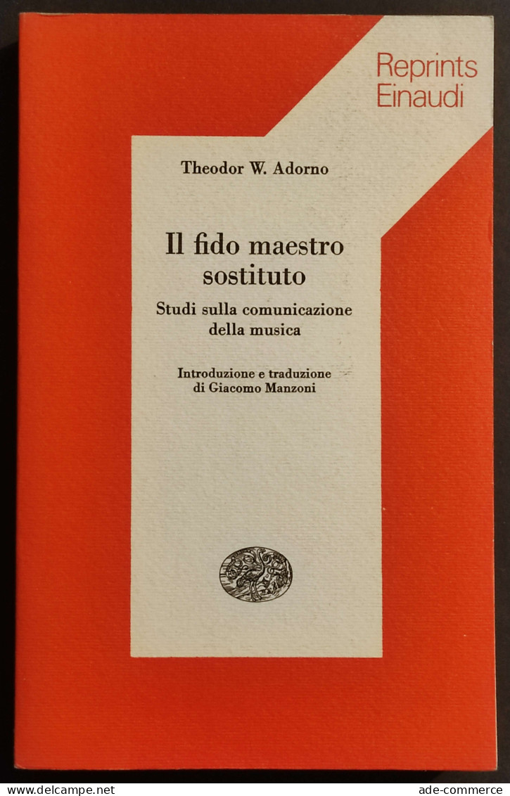 Il Fido Maestro Sostituto - T. W. Adorno - Ed. Reprints Einaudi - 1975 - Cinéma Et Musique