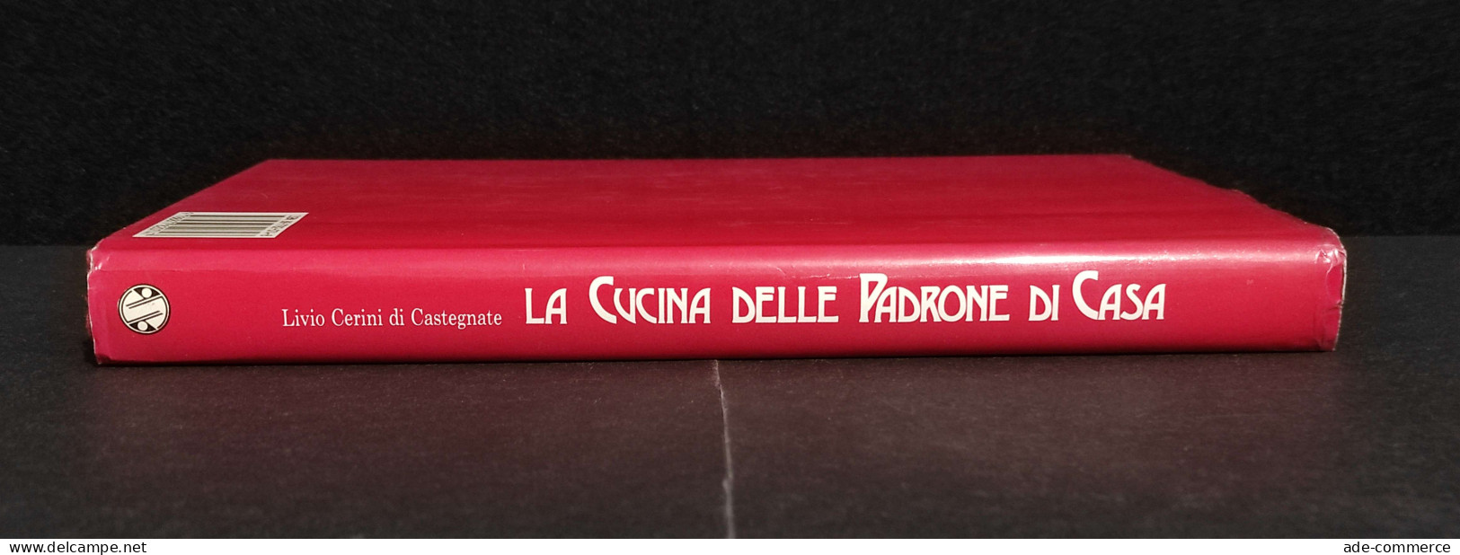 La Cucina Delle Padrone Di Casa - L. C. Di Castegnate - Ed. Salani - 1988 - House & Kitchen