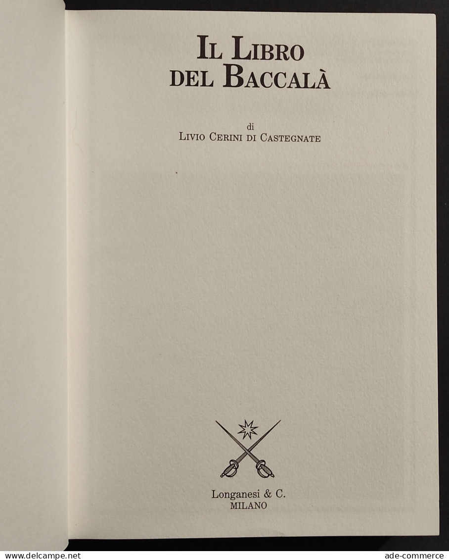 Il Libro Del Baccalà - L. C. Di Castegnate - Ed. Longanesi - 1986 - Casa Y Cocina