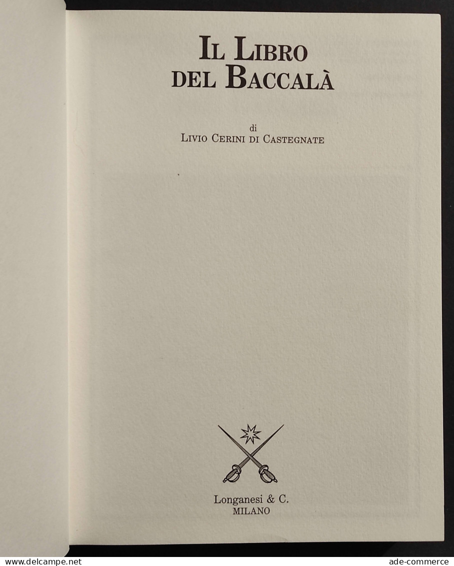 Il Libro Del Baccalà - L. C. Di Castegnate - Ed. Longanesi - 1986 - House & Kitchen
