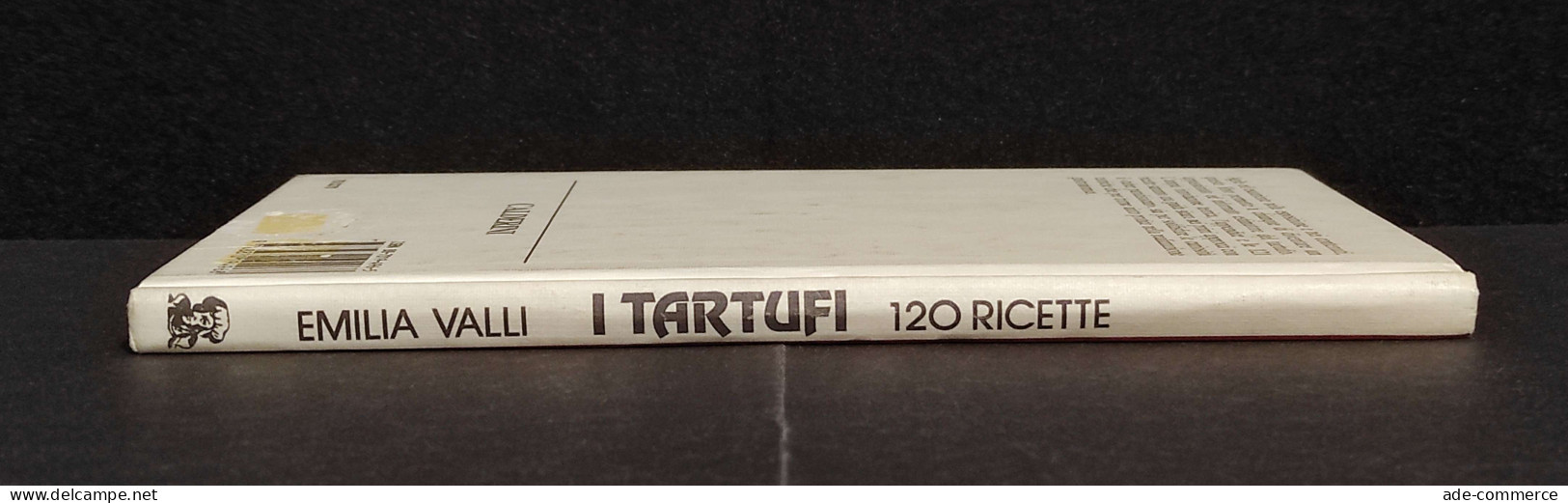 I Tartufi - 120 Ricette - E. Valli - Ed. Calderini - 1991 - House & Kitchen