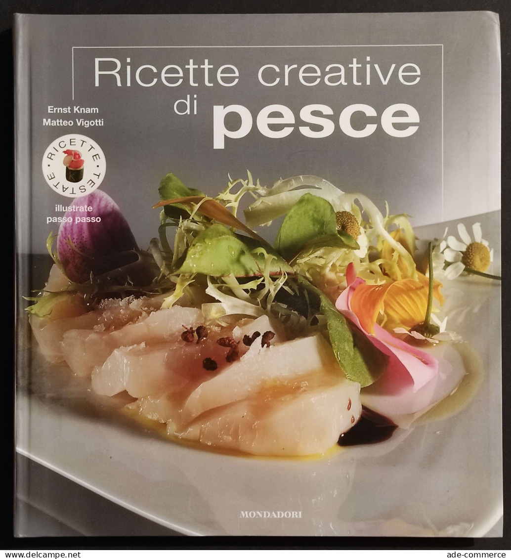 Ricette Creative Di Pesce - E. Knam - M. Vigotti - Ed. Mondadori - 2006 - Maison Et Cuisine