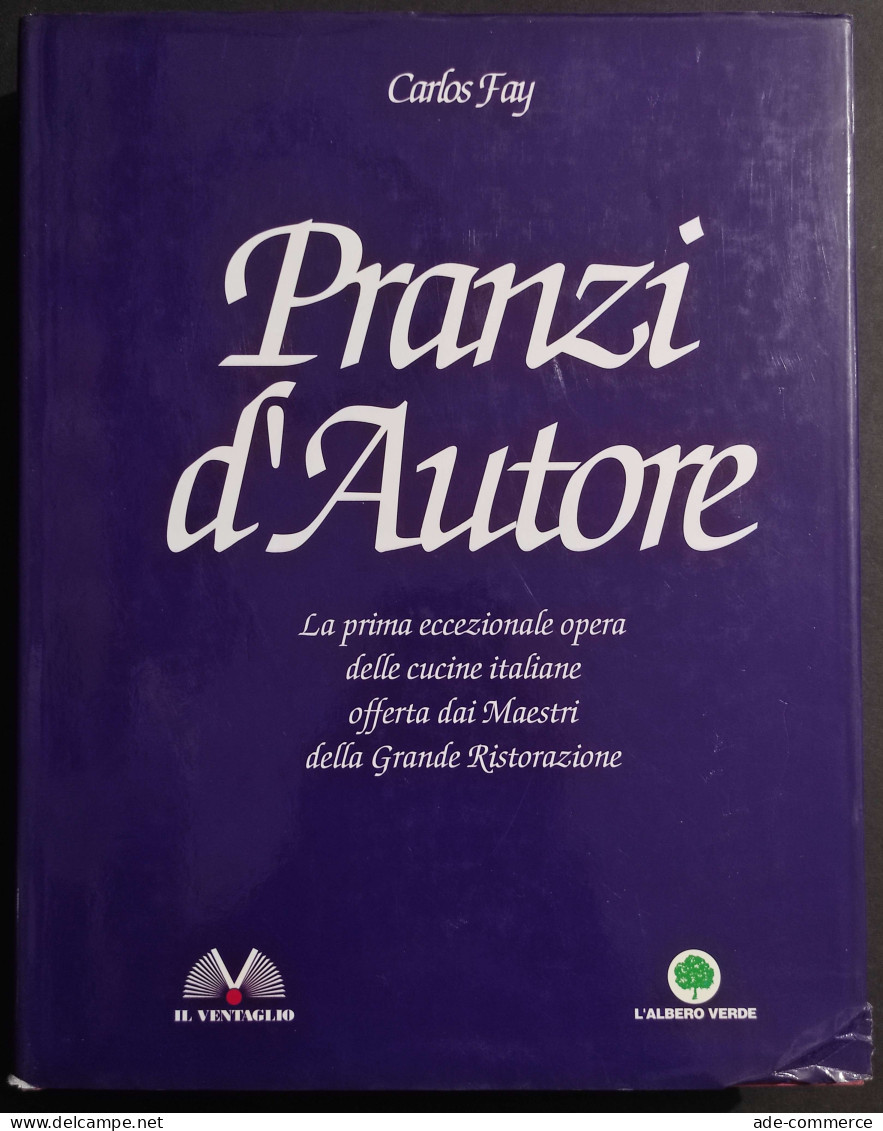 Pranzi D'Autore - C. Fay - Ed. Il Ventaglio - 1993 - Casa E Cucina