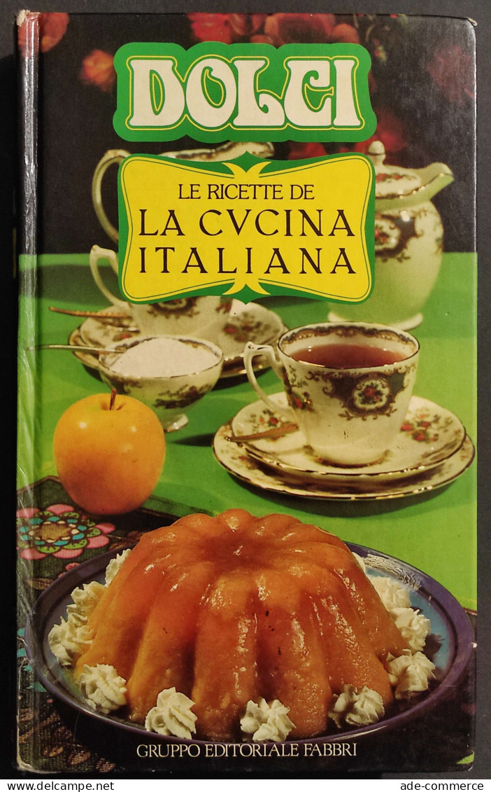 Dolci - Le Ricette De La Cucina Italiana - S. Donati - Ed. Fabbri - 1985 - Huis En Keuken