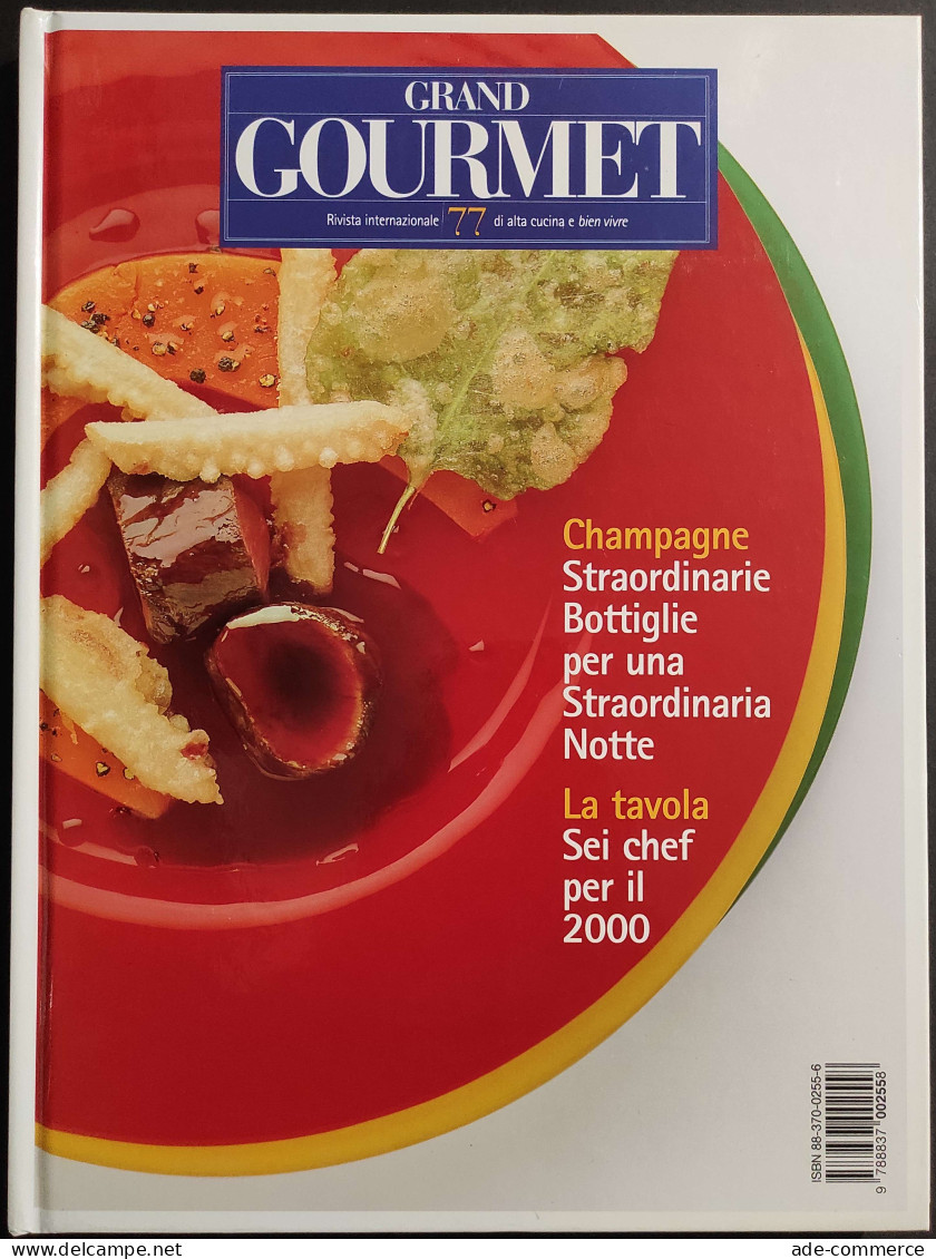 Grand Gourmet - Rivista Internazionale Alta Cucina - N.77  1999 - Casa E Cucina