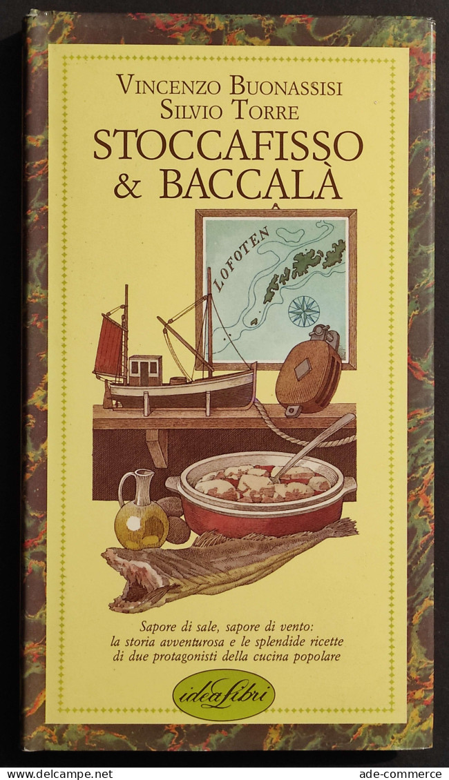 Stoccafisso & Baccalà - V. Buonassisi - S. Torre - Ed. Idea Libri - 1988 - Maison Et Cuisine