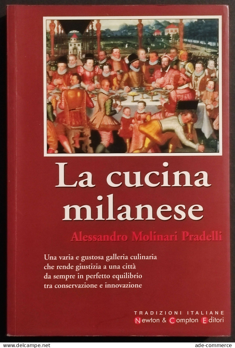 La Cucina Milanese - A. M. Pradelli - Ed. Newton & Compton - 2002 I Ed. - House & Kitchen