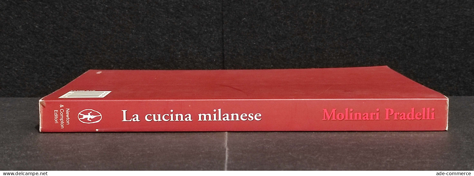 La Cucina Milanese - A. M. Pradelli - Ed. Newton & Compton - 2002 I Ed. - House & Kitchen