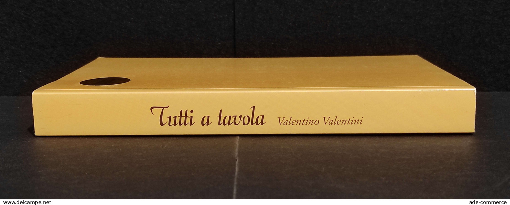 Tutti A Tavola Le Ricette Della Provincia Pesarese - V. Valentini - 2004 - Haus Und Küche