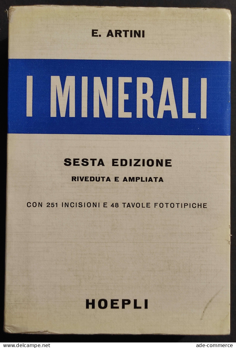 I Minerali - E. Artini - Ed. Manuali Hoepli - 1975 - Manuali Per Collezionisti