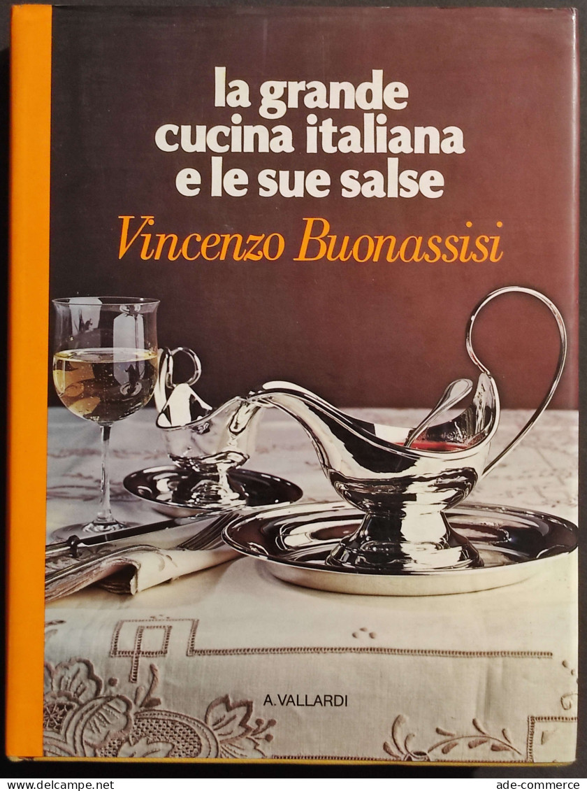 La Grande Cucina Italiana E Le Sue Salse - V. Buonassisi - Ed. Vallardi - 1983 - Huis En Keuken