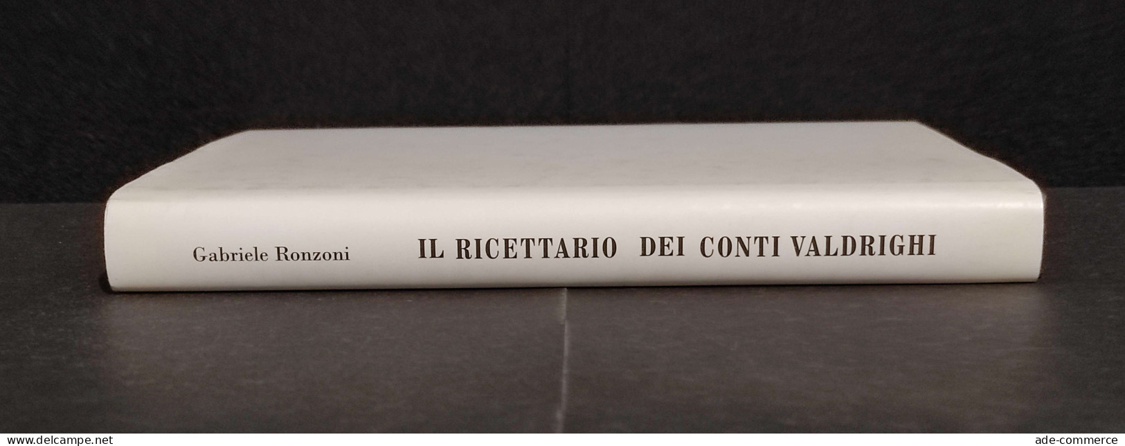 Il Ricettario Dei Conti Valdrighi - G. Ronzoni - Ed. IL Fiorino - 2009 - Maison Et Cuisine