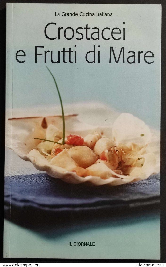 Crostacei E Frutti Di Mare - Ed. Il Giornale - 2005 - Casa Y Cocina