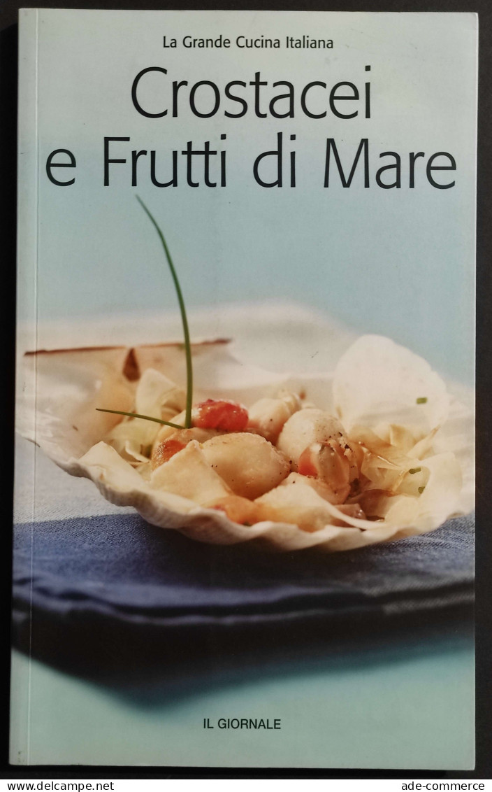 Crostacei E Frutti Di Mare - Ed. Il Giornale - 2005 - House & Kitchen