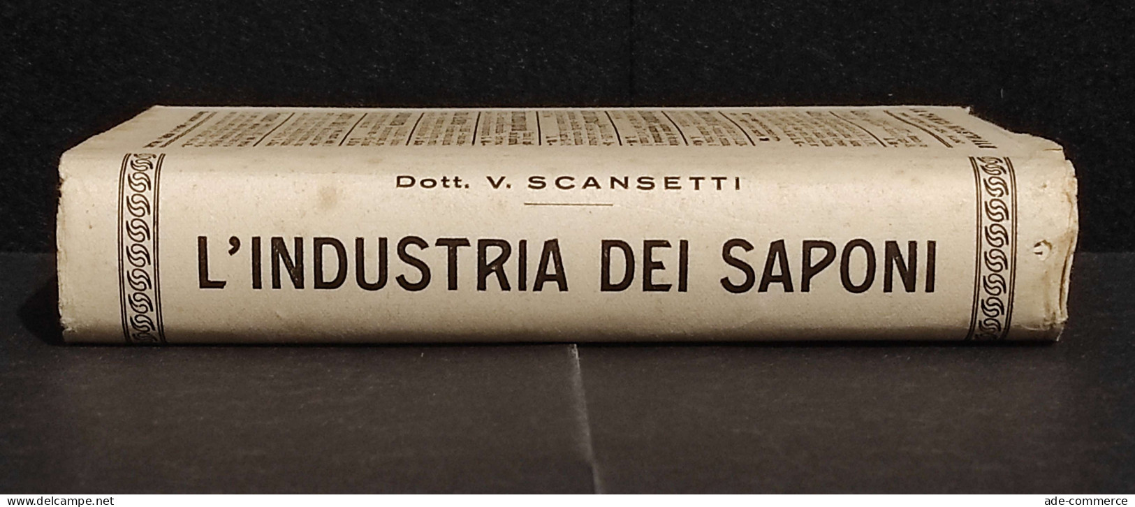 L'industria Dei Saponi - V. Scansetti - Manuali Hoepli - 1925 - Manuali Per Collezionisti