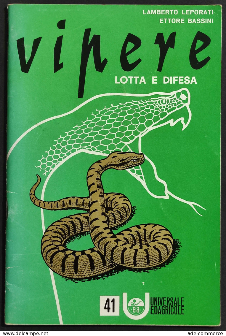 Vipere Lotta E Difesa - L. Leporati - Ed. Univ. Edagricole - 1967 - Tiere