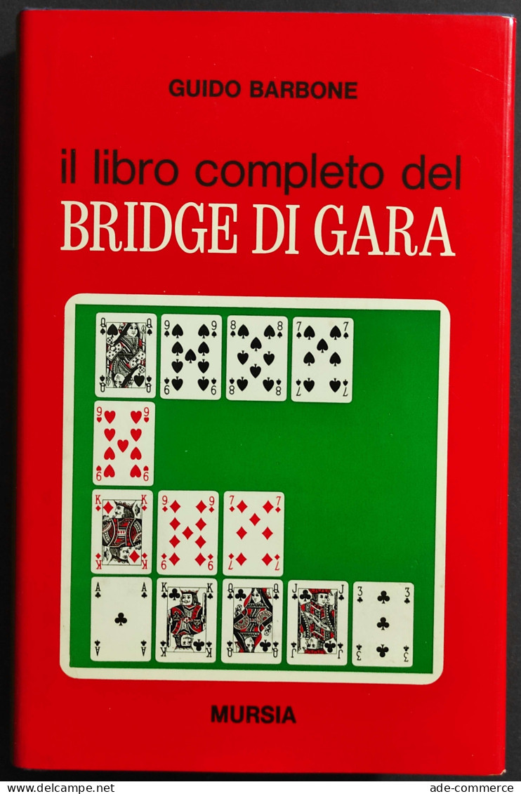 Il Libro Completo Del Bridge Di Gara - G. Barbone - Ed. Mursia - 1973 - Manuali Per Collezionisti