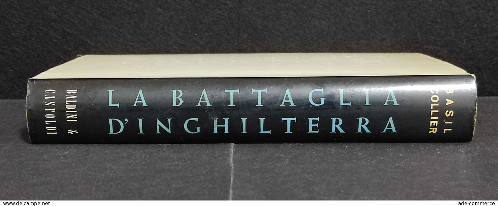 La Battaglia D'Inghilterra - B. Collier - Ed. Baldini & Castoldi - 1964 - War 1939-45