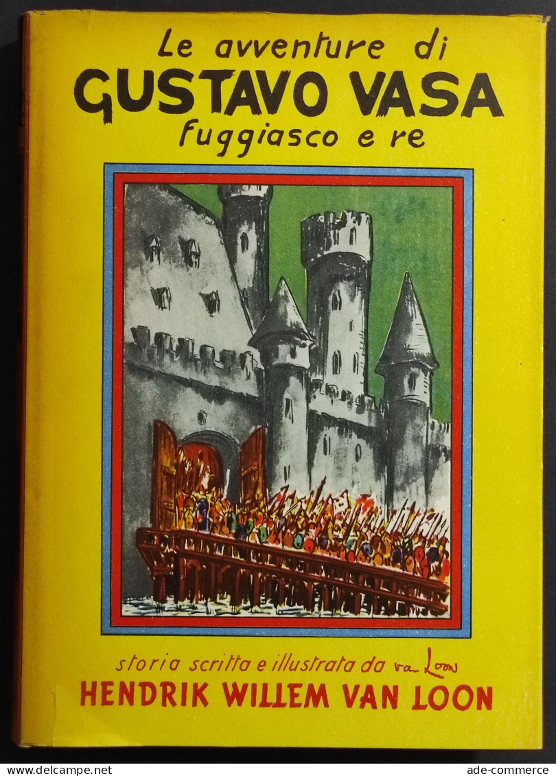 Le Avventure Di Gustavo Vasa Fuggiasco E Re - Van Loon - Ed. Bompiani - 1954 - Enfants