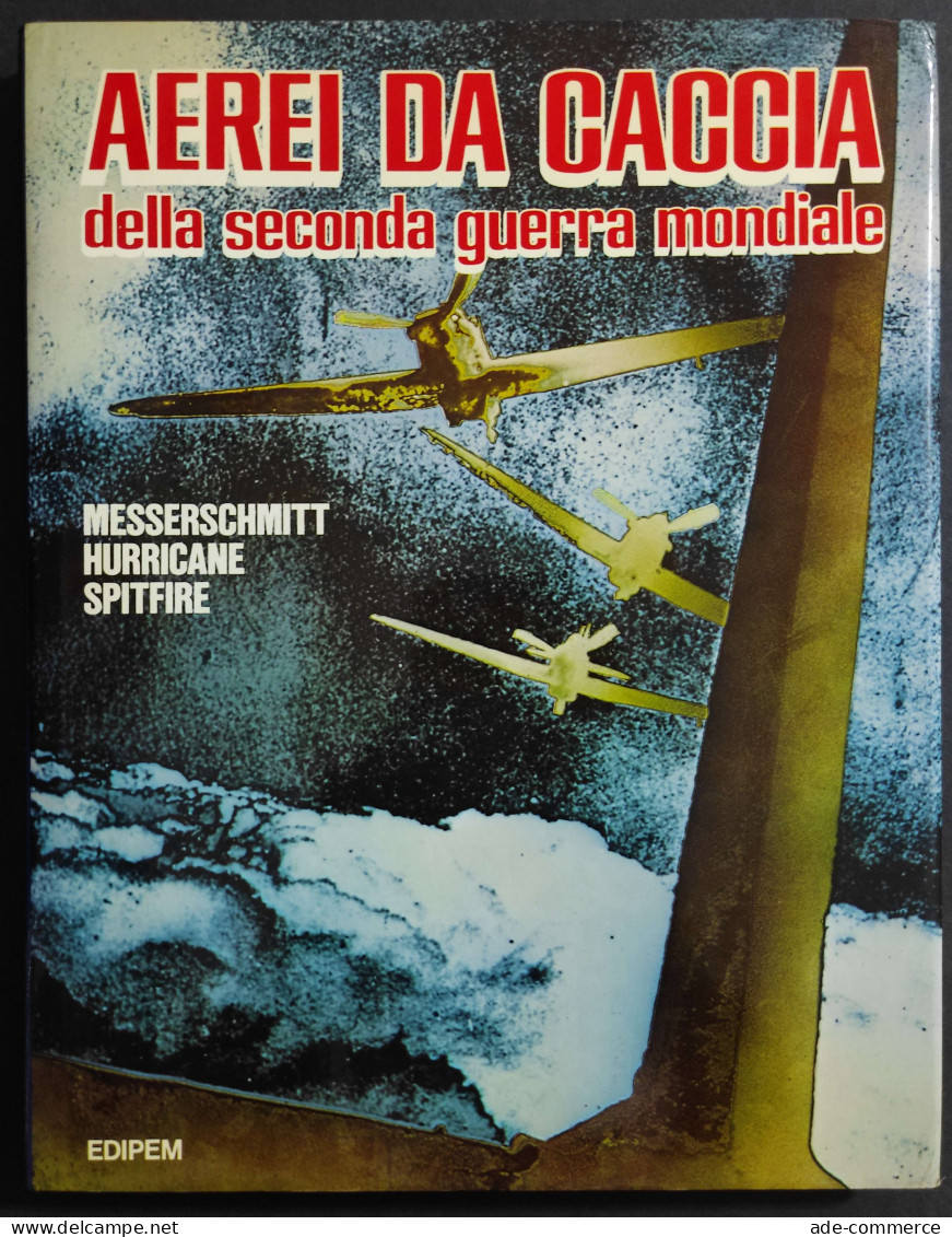 Aerei Da Caccia Della Seconda Guerra Mondiale - Ed. Edipem - 1981 - Motores