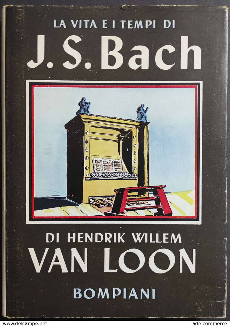 La Vita E I Tempi Di J. S. Bach - Van Loon - Ed. Bompiani - 1951 - Enfants