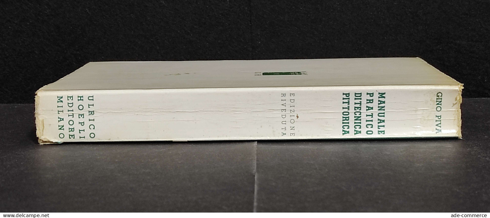 Manuale Pratico Di Tecnica Pittorica - G. Piva - Ed. Hoepli - 1964 - Manuali Per Collezionisti