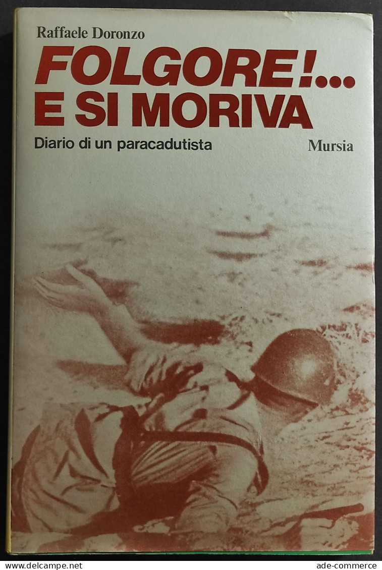 Folgore!... E Si Moriva - Diario Di Un Paracadutista - Ed. Mursia - 1978 - Weltkrieg 1939-45