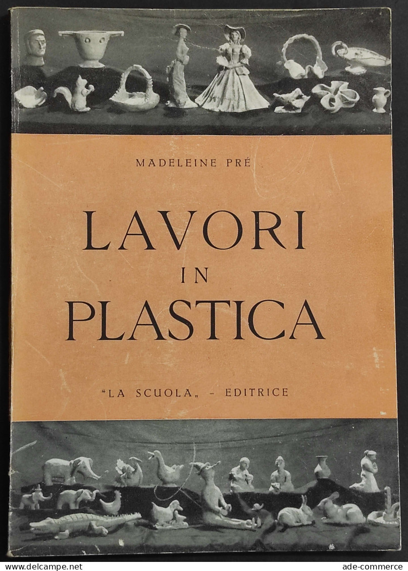Lavori In Plastica - Piccola Guida Ad Uso Delle Scuole - Ed. La Scuola - 1952 - Enfants