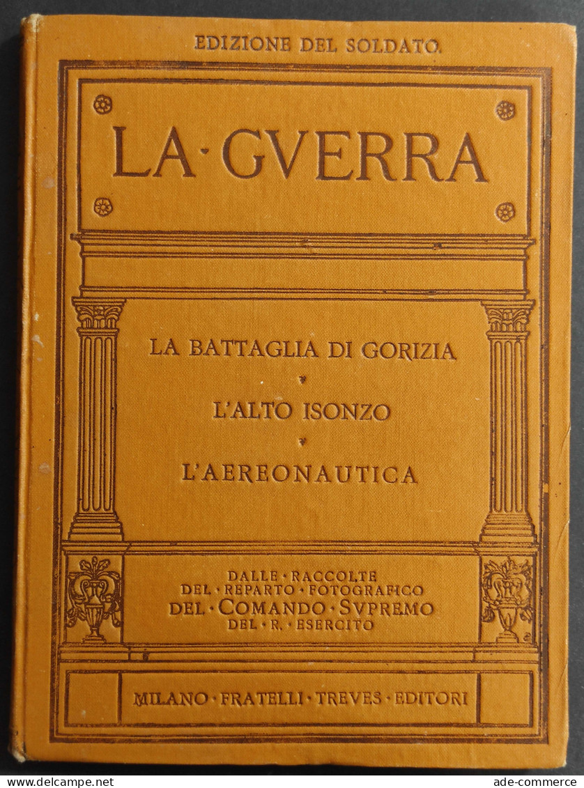 La Guerra - Battaglia Gorizia-Alto Isonzo-Aereonautica - Ed. Treves - War 1939-45