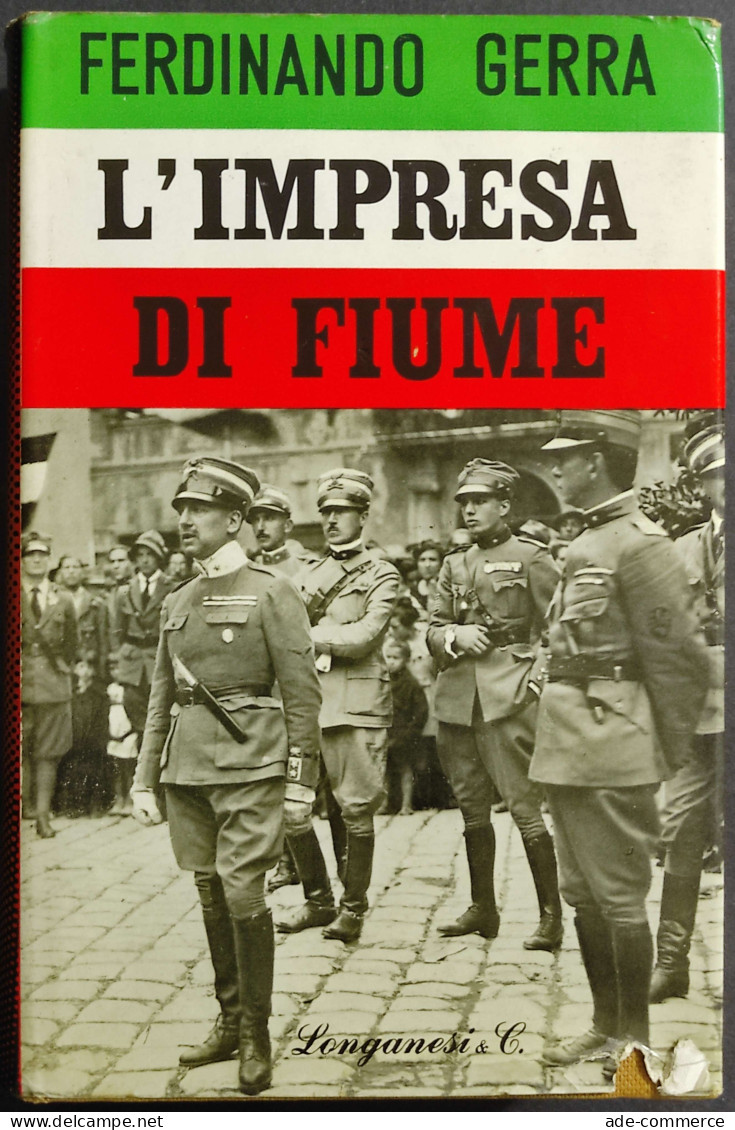 L'Impresa Di Fiume - F. Gerra - Ed. Longanesi - 1966 - Oorlog 1939-45