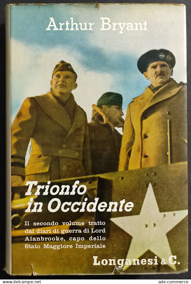 Trionfo In Occidente 1943-1946 - A. Bryant - Ed. Longanesi - 1962 - War 1939-45