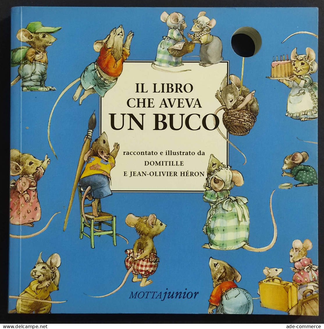 Il Libro Che Aveva Un Buco - Heron - Ed. Motta Junior - 2004 - Niños