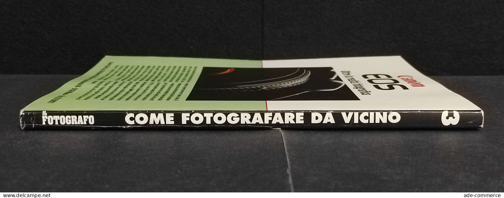 Come Fotografare Da Vicino - Ed. Il Fotografo - Fotografie