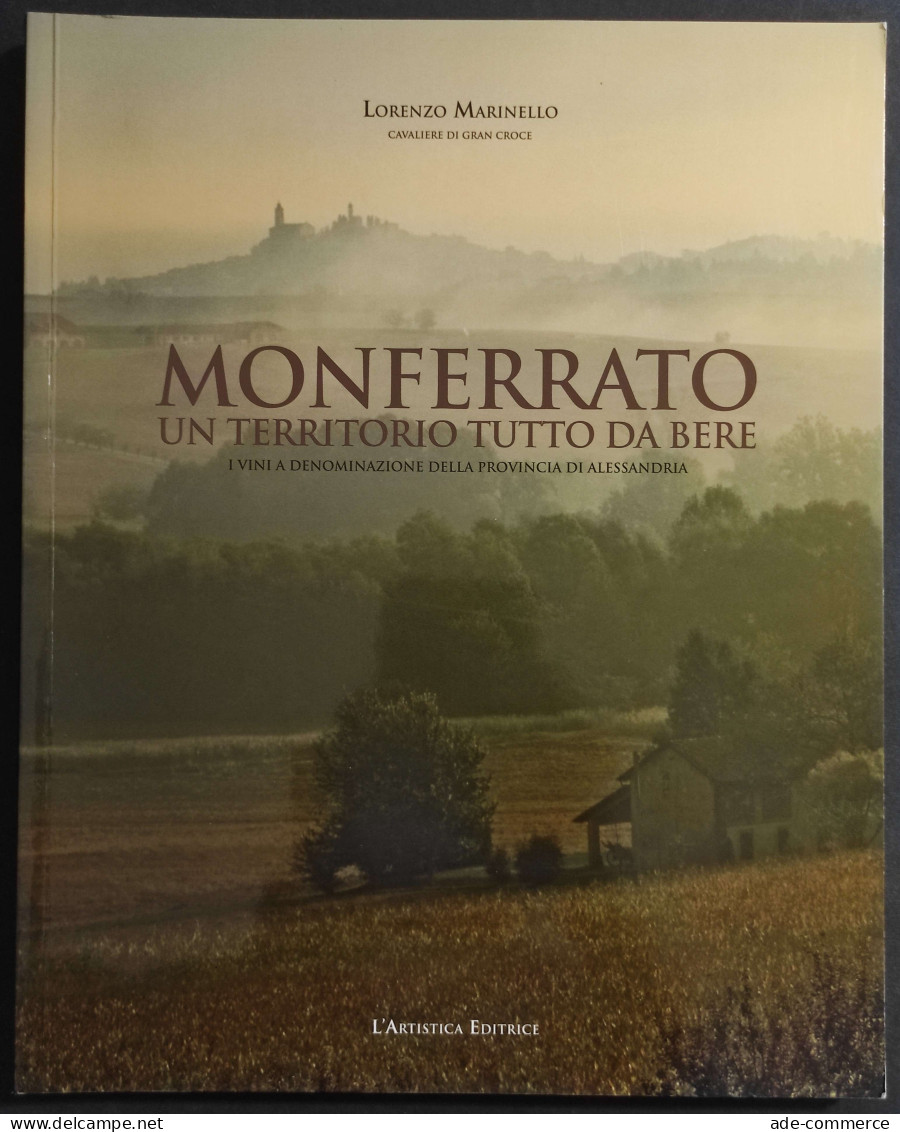 Monferrato - Un Territorio Tutto Da Bere - L. Marinello - Ed. L'Artistica - 2011 - Casa E Cucina