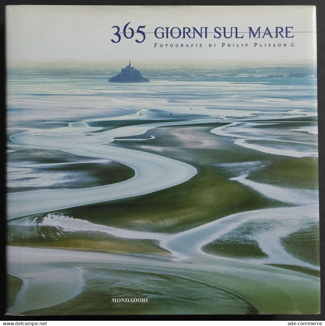 365 Giorni Sul Mare - Foto P. Plisson Ed. Mondadori - 2003 - Turismo, Viaggi