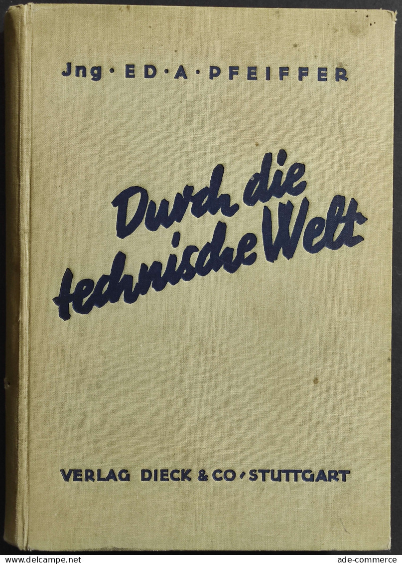 Durch Die Technische Welt - A. Pfeiffer - Ed. Dieck & Co - C. 1931 - Matematica E Fisica