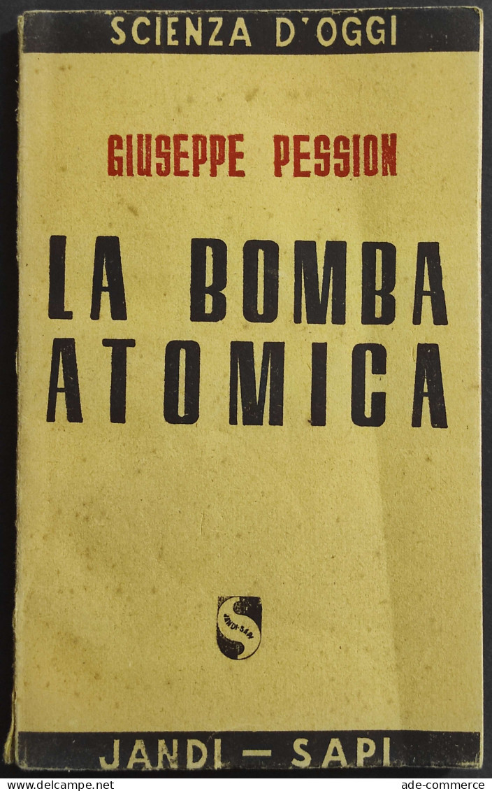 La Bomba Atomica - G. Pession - Ed. Jandi Sapi - 1945 - Mathématiques Et Physique