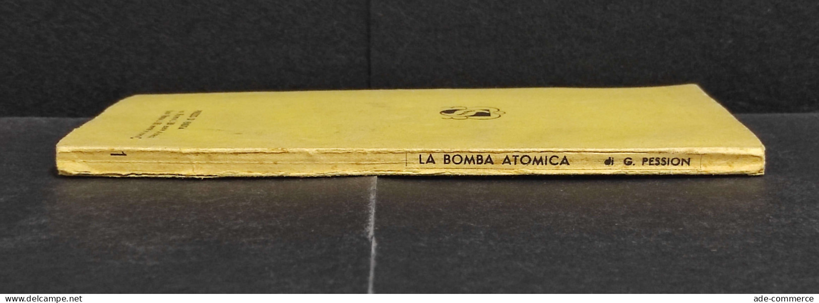 La Bomba Atomica - G. Pession - Ed. Jandi Sapi - 1945 - Mathematics & Physics