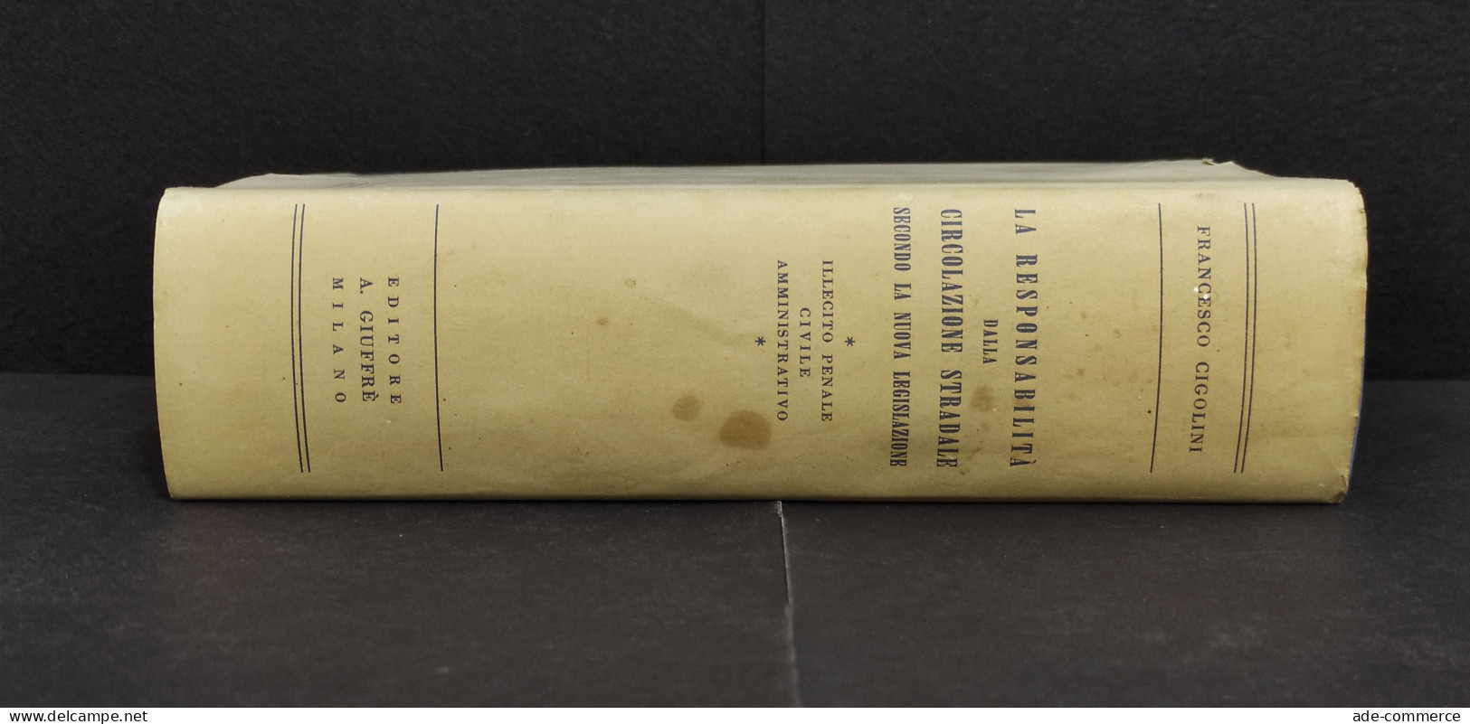 La Responsabilità Della Circolazione Stradale - F. Cigolini - Ed. Giuffrè - 1963 - Society, Politics & Economy