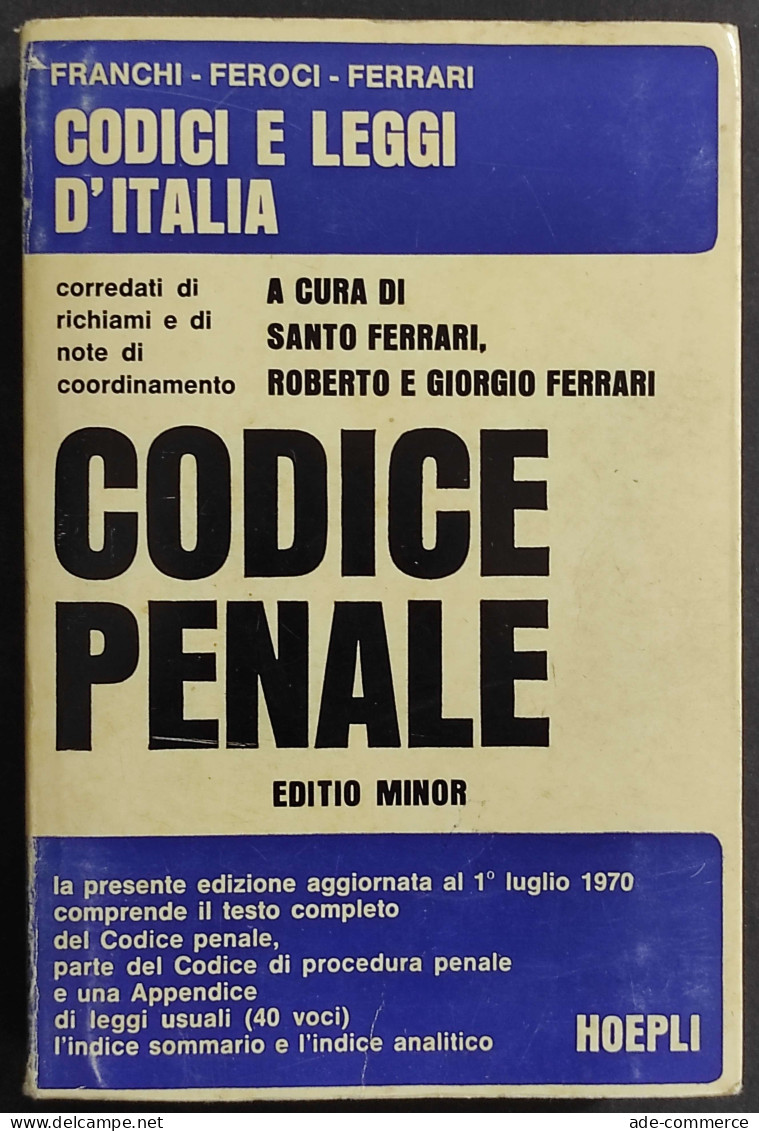 Codice Penale - Franchi - Feroci - Ferrari - Ed. Hoepli - 1970 - Società, Politica, Economia