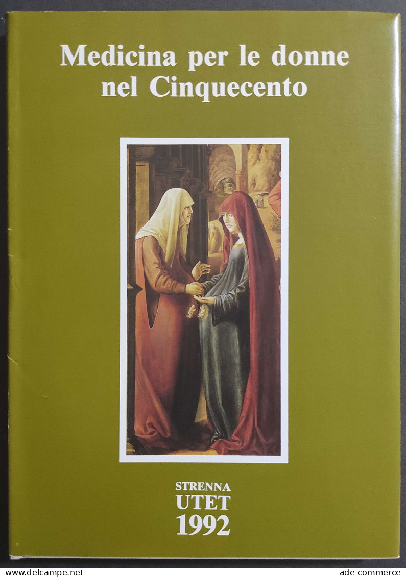 Medicina Per Le Donne Nel Cinquecento - G. Marinello - Ed. UTET - 1992 - Médecine, Psychologie