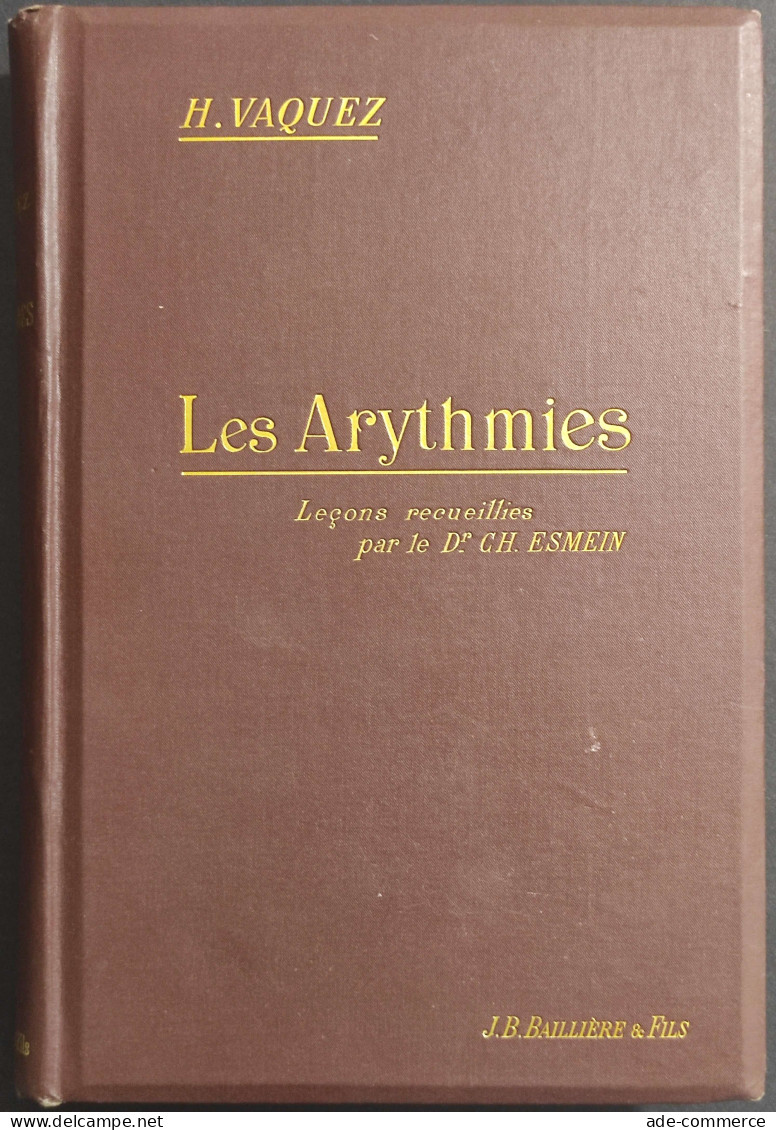 Les Arythmies - H. Vaquez - Ed. Bailliere - 1911 - Medizin, Psychologie