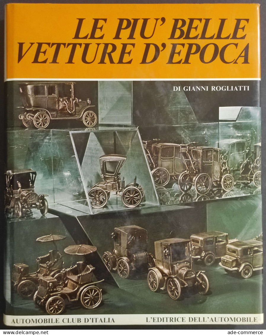 Le Più Belle Vetture D'Epoca - G. Rogliatti - Ed. Dell'Automobile - 1970 - Moteurs