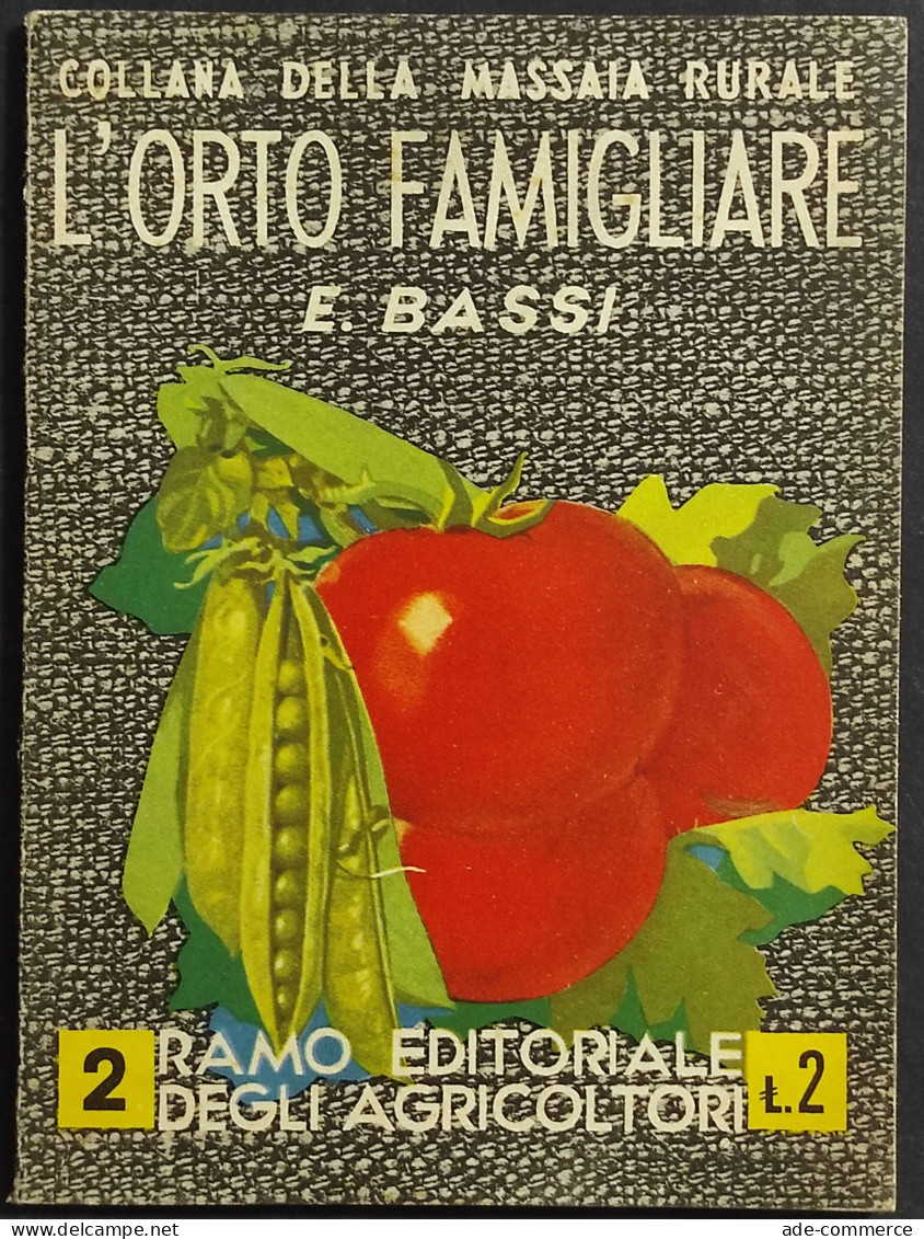 L'Orto Famigliare - E. Bassi - Ed. Degli Agricoltori - 1939 - Jardinage